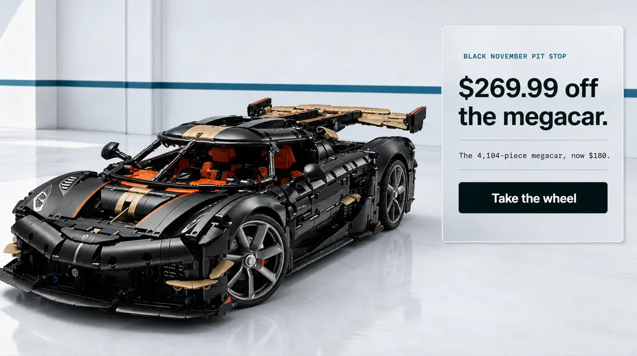 Black November pit stop. $269.99 off the megacar. The 4,104-piece Koenigsegg Sadair's Spear, now $180.